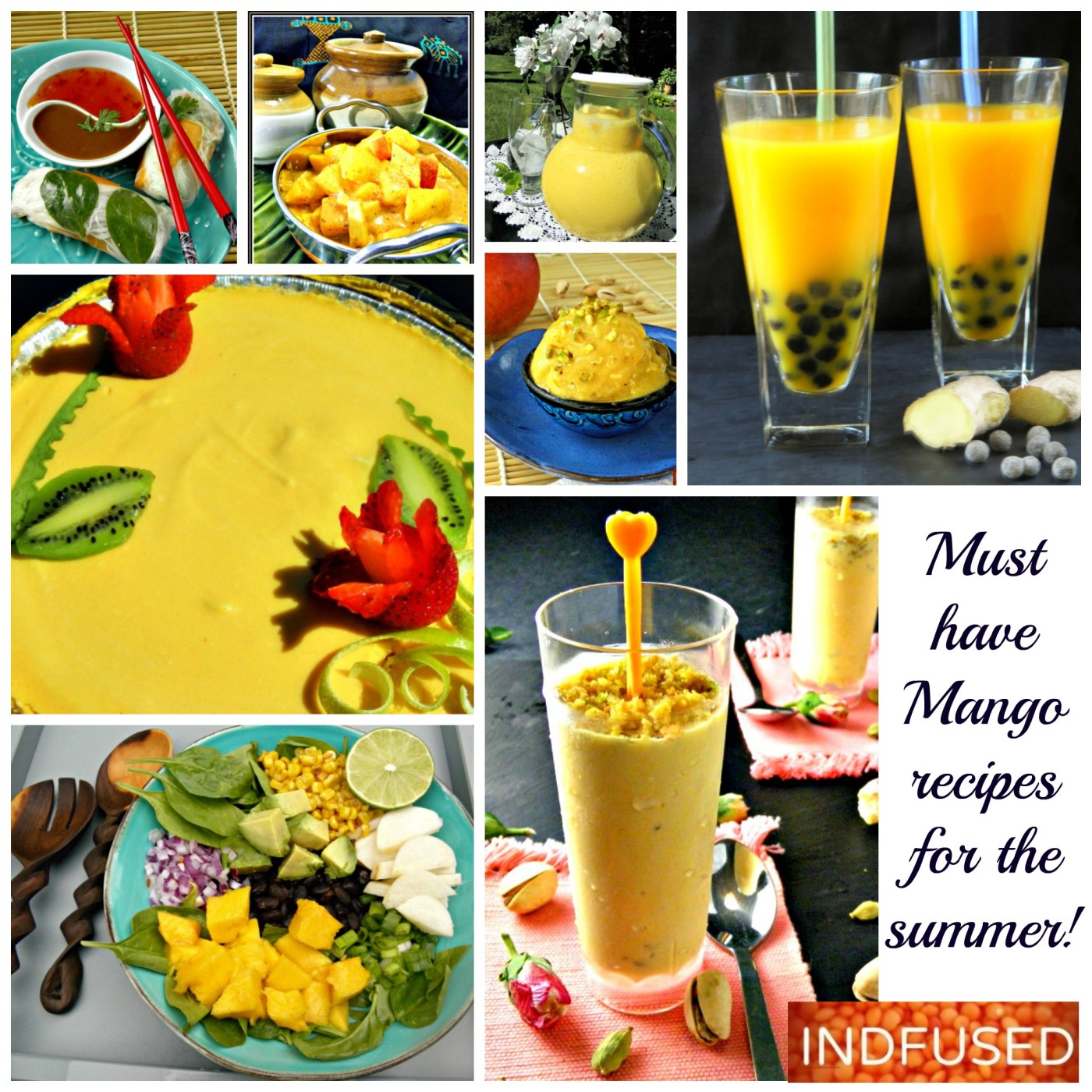 Easy recipes for Indfused's most popular savory and sweet mango recipes- Mango Summer Rolls, Mango Lassi, Mango Boba Tea, The Ambrosial Mango Pie, Vegan Mango Ice cream, Scrumptious Summer Salad and Mango Kulfi Shots!